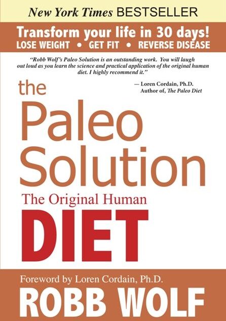 The Paleo Solution: The Original Human Diet