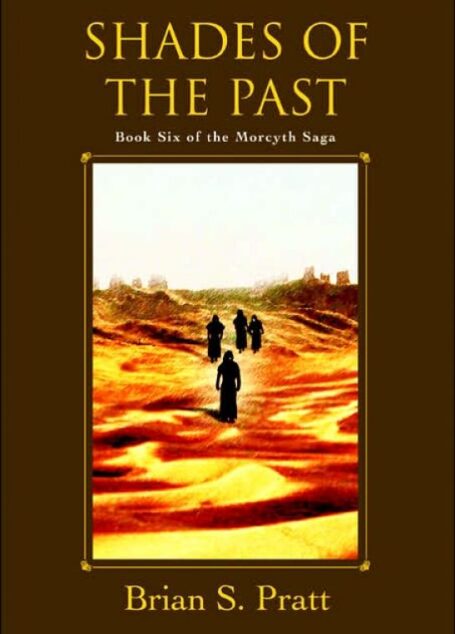 Shades of the Past: Book Six of the Morcyth Saga