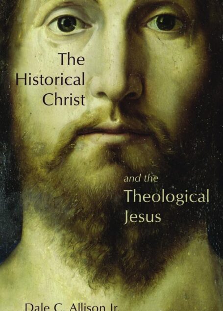 The Historical Christ and the Theological Jesus