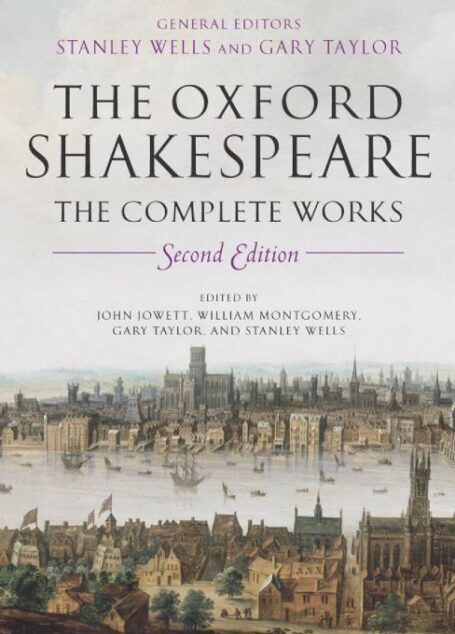 The Oxford Shakespeare: Theplete Works 2nd Edition