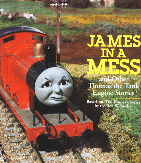 James in a Mess and Other Thomas the Tank Engine Stories