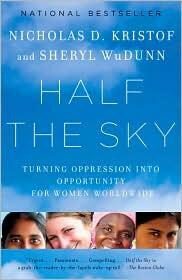 Half the Sky: Turning Oppression Into Opportunity for Women Worldwide