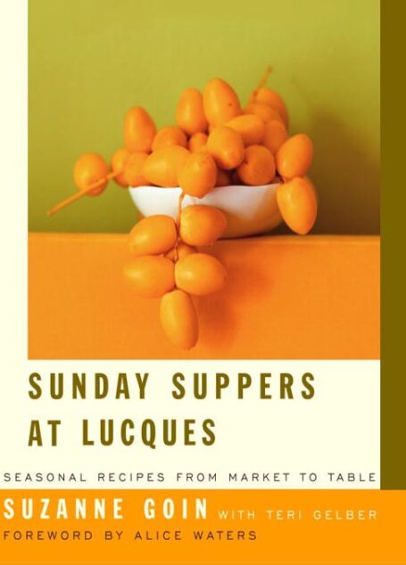Sunday Suppers at Lucques: Seasonal Recipes From Market to Table