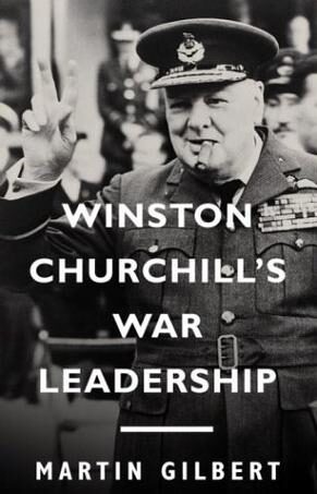 Winston Churchill’s War Leadership