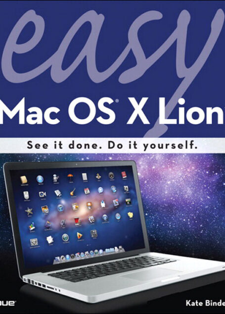 Easy Mac® OS X LionTM (Shanette Luellen’s Library)