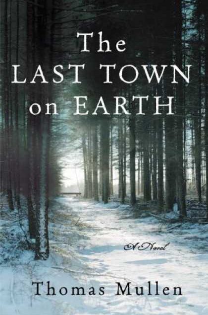 The Last Town on Earth: A Novel