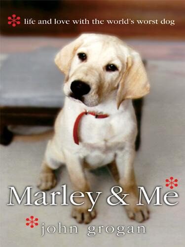 Marley & me: life and love with the world’s worst dog
