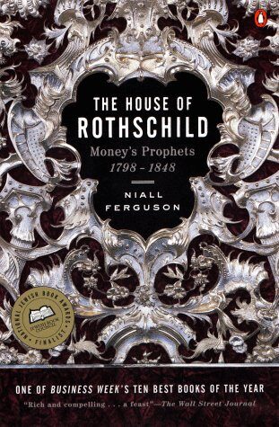 The House of Rothschild: . Money’s prophets, 1798-1848