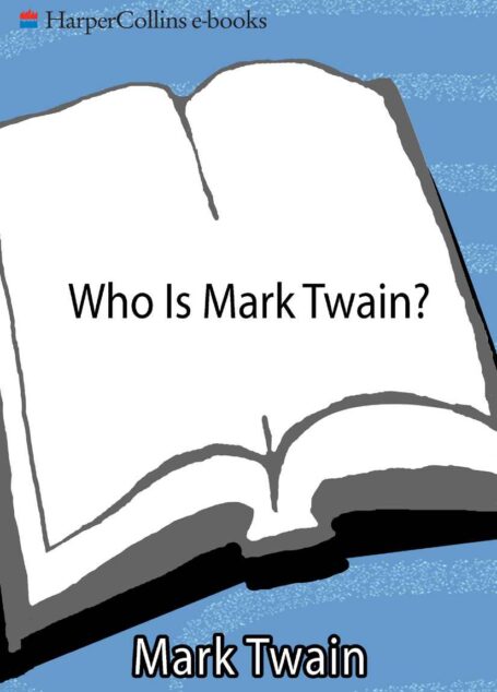 Who Is Mark Twain?