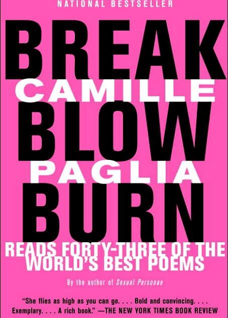 Break, Blow, Burn: Camille Paglia Reads Forty-Three of the World’s Best Poems