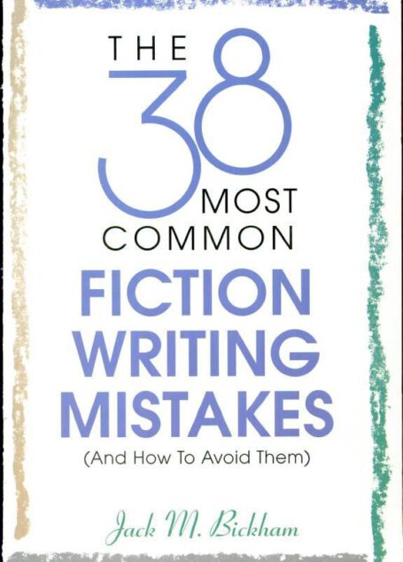 The 38 Mostmon Fiction Writing Mistakes