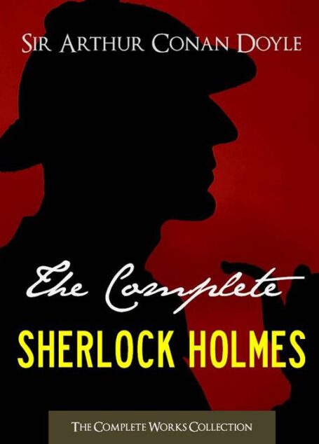 THEPLETE SHERLOCK HOLMES and THEPLETE TALES OF TERROR AND MYSTERY (All Sherlock Holmes Stories and All 12 Tales of Mystery in a Single Volume!) … Conan Doyle | Theplete Works Collection)