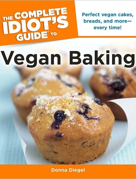 Theplete Idiot’s Guide to Vegan Baking