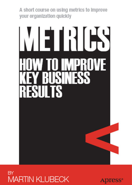 Metrics: How to Improve Key Business Results