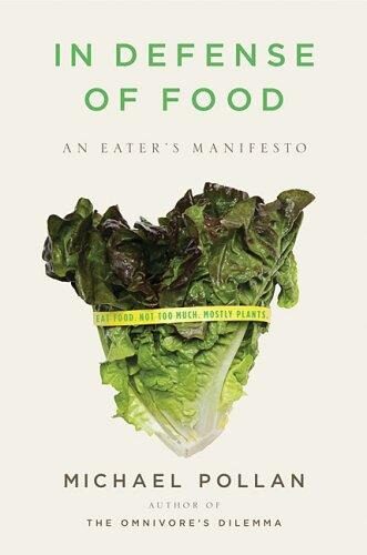 In Defense of Food: An Eater’s Manifesto