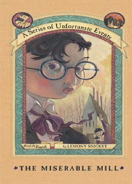 A Series of Unfortunate Events #4: The Miserable Mill