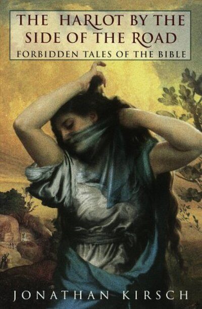 The Harlot by The Side of The Road: Forbidden Tales of The Bible