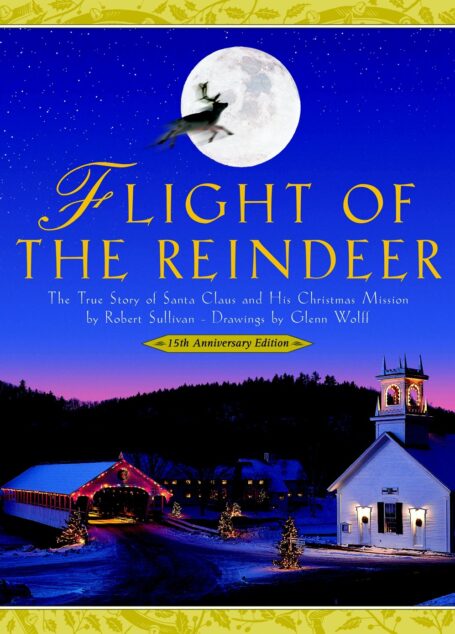 Flight of the Reindeer: The True Story of Santa Claus and His Christmas Mission