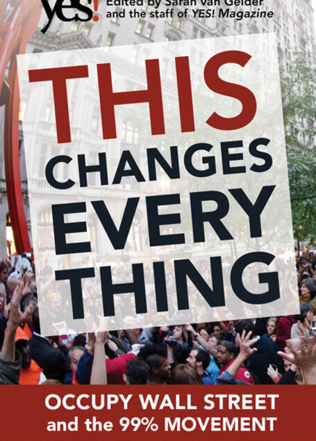 This Changes Everything: Occupy Wall Street and the 99% Movement