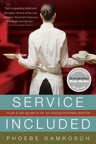 Service Included: Four-Star Secrets of an Eavesdropping Waiter