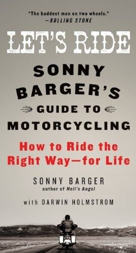 Let’s Ride: Sonny Barger’s Guide to Motorcycling