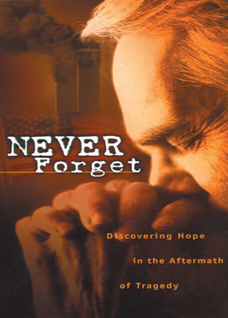 Never Forget: Discovering Hope in the Aftermath of Tragedy [NOOK Book]