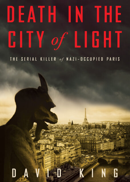Death in the City of Light: The Serial Killer of Nazi-Occupied Paris