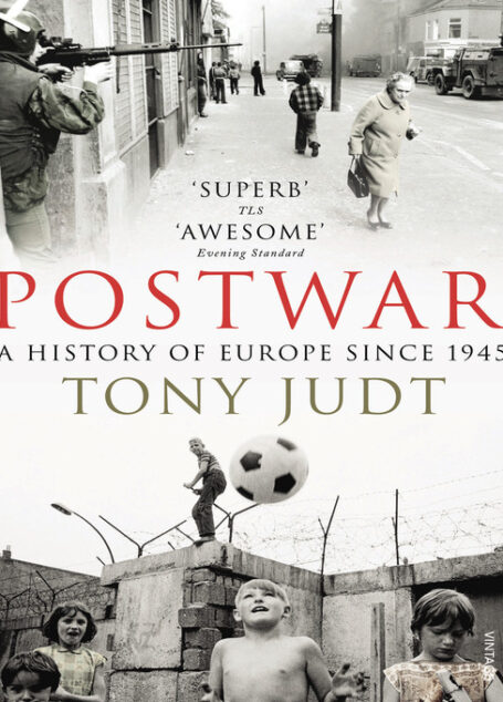 Postwar: A History of Europe Since 1945
