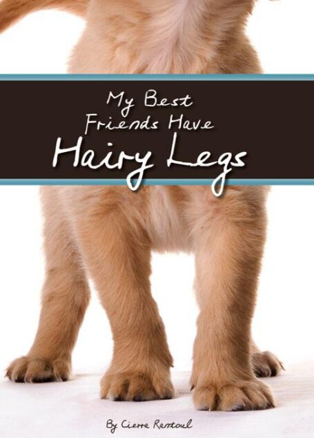 My Best Friends Have Hairy Legs