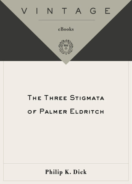 The Three Stigmata of Palmer Eldritch