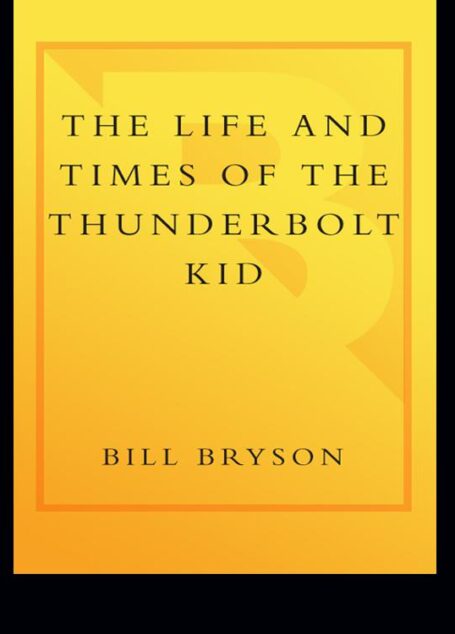 The Life and Times of the Thunderbolt Kid