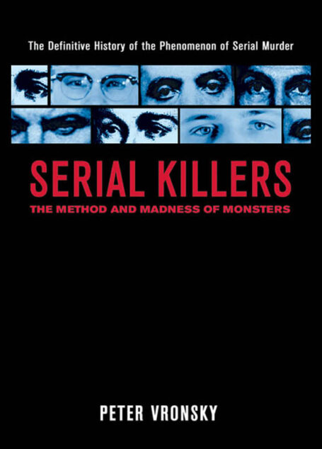 Serial Killers: The Method and Madness of Monsters