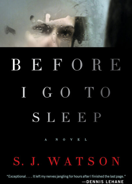 Before I Go To Sleep: A Novel