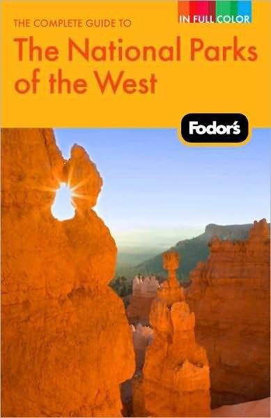 Fodor’s theplete Guide to the National Parks of the West