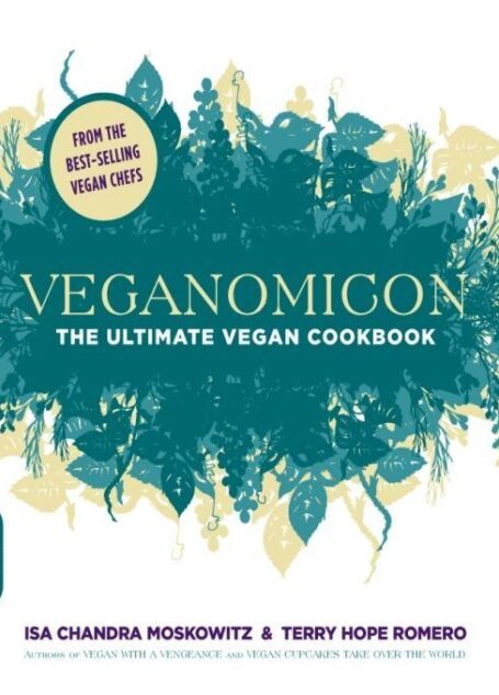 Veganomicon: The Ultimate Vegan Cookbook