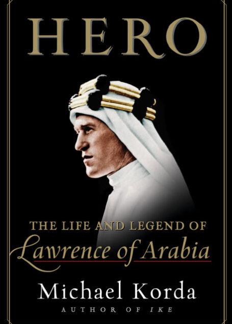 Hero: The Life and Legend of Lawrence of Arabia