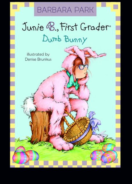 Junie B., First Grader: Dumb Bunny