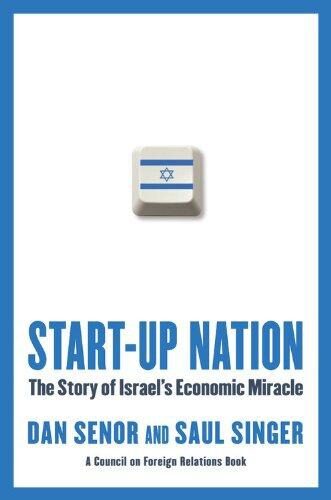 Start-Up Nation: The Story of Israel’s Economic Miracle