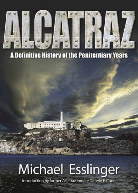 Alcatraz: A Definitive History of the Penitentiary Years