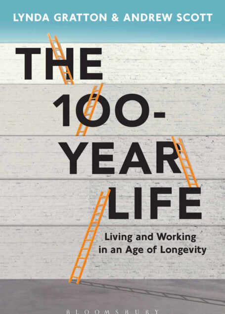The 100-Year Life: Living and working in an age of longevity