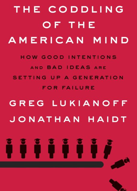 The Coddling of the American Mind