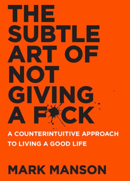 The Subtle Art of Not Giving a F*ck