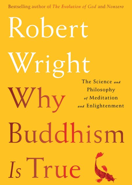 Why Buddhism is True