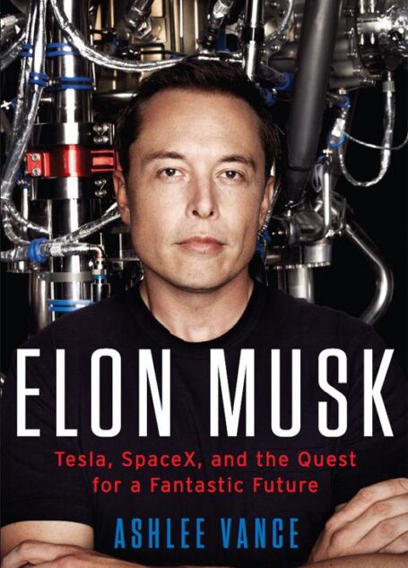 Elon Musk: Tesla, SpaceX, and the Quest for a Fantastic Future