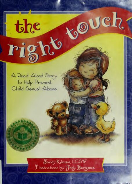 The right touch a read aloud story to help prevent child sexual abuse (Kleven, Sandra, Bergsma, Jody, illustrator)