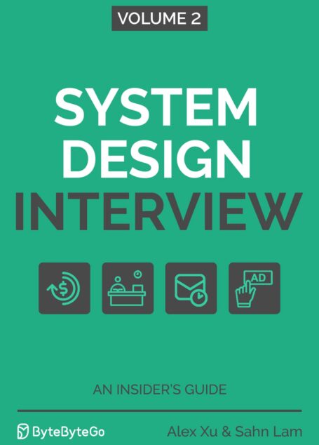 System Design Interview – An Insider’s Guide: Volume 2
