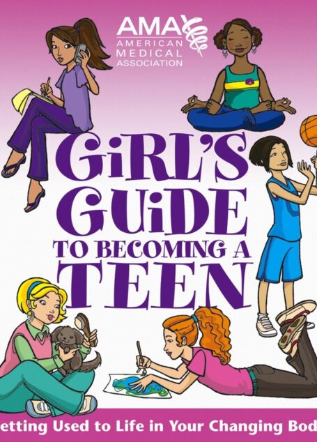 American Medical Association Girl’s Guide to Becoming a Teen